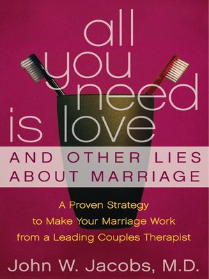cover image of All You Need is Love and Other Lies About Marriage
